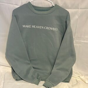 SHEIN Sage Green "MAKE HEAVEN CROWDED" Crewneck Sweatshirt